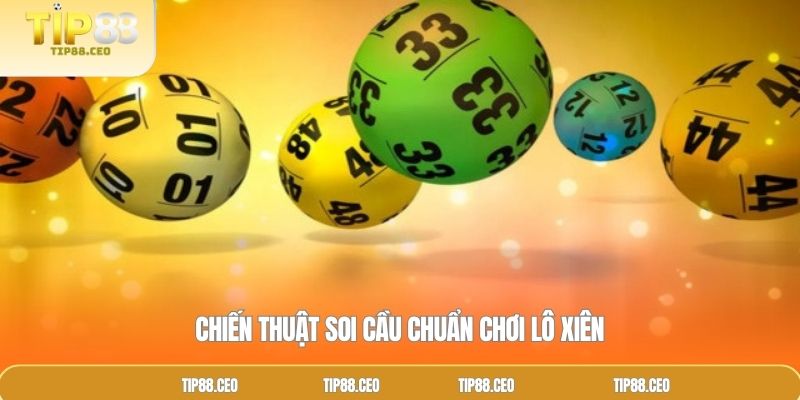 Chiến thuật soi cầu chuẩn chơi lô xiên