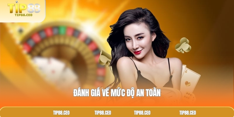 Đánh giá về mức độ an toàn