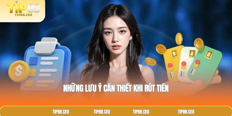  Những lưu ý cần thiết khi rút tiền 