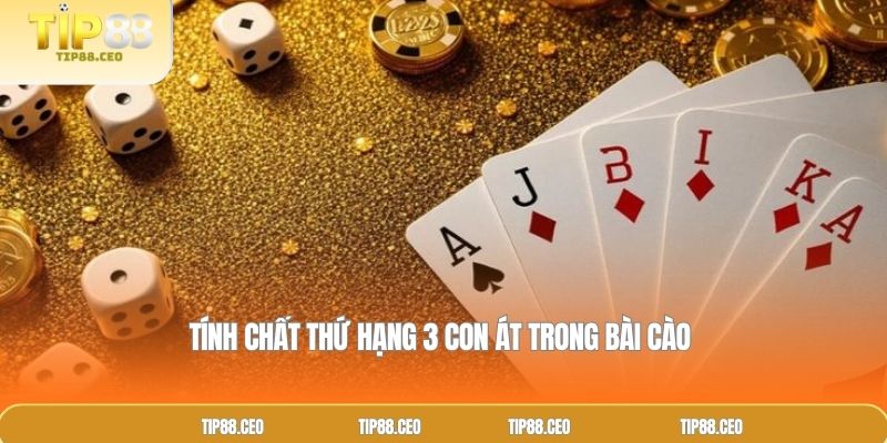 Tính chất thứ hạng 3 con át trong bài cào 
